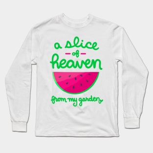 Watermelon Slice of Heaven From My Garden T-Shirt Long Sleeve T-Shirt